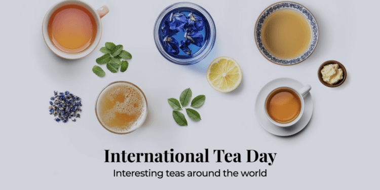 International Tea Day: Spilling the tea on unusual teas around the world 1 International Tea Day: Spilling the tea on unusual teas around the world